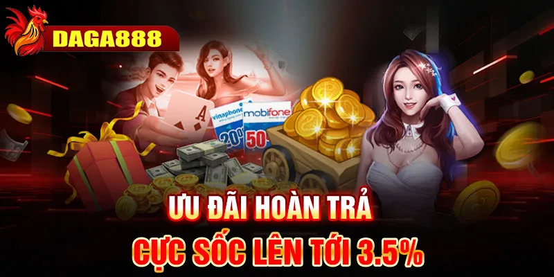 Ưu đãi hoàn trả cực sốc lên tới 3.5%