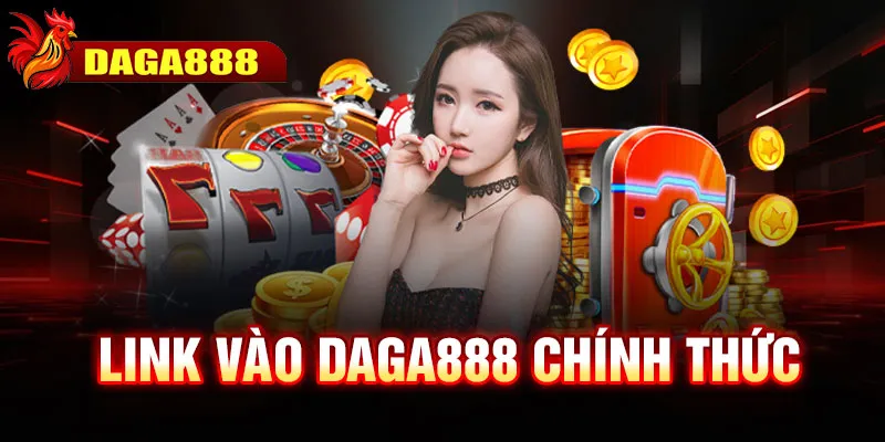 Link vào DAGA888 chính thức