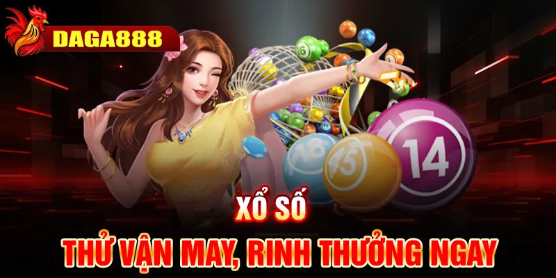 Xổ số - Thử vận may, rinh thưởng ngay