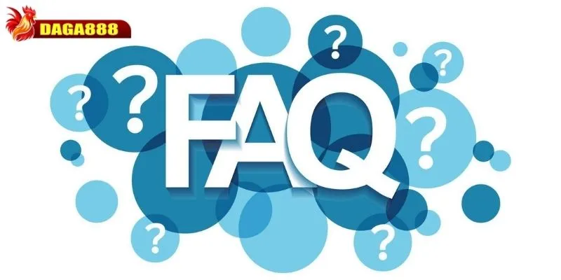 FAQ câu hỏi thường gặp DAGA888 đăng ký